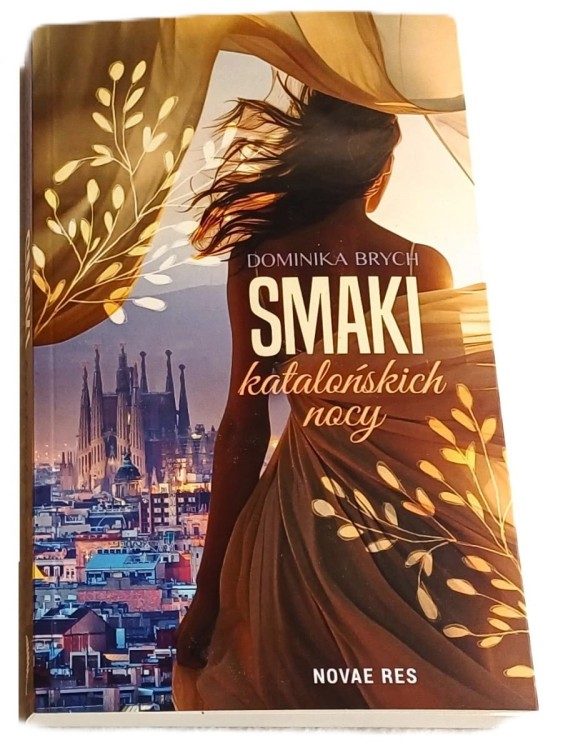 Książka pt:"Smaki Katalońskich Nocy" autorki Dominiki Brych